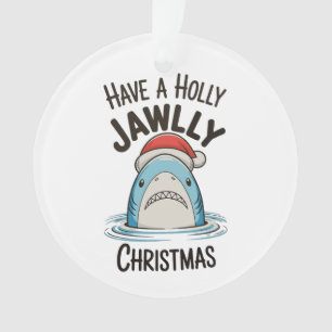 Have A Holly Jawlly Christmas Shark Santa Hat Ornament