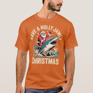 Have a Holly Jawlly Christmas T-Shirt