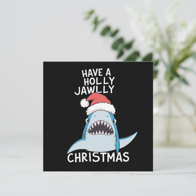 Have A Holly Jawly Christmas Movie Sarcastic Jaws  Holiday Card (Standing Front)