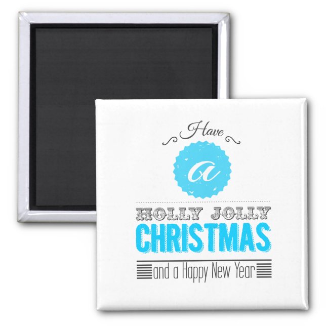 Have a holly jolly Christmas and a Happy new year Magnet (Front)