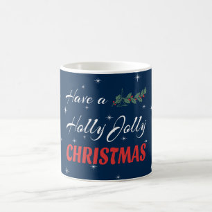 Have a Holly Jolly Christmas Coffee Mug