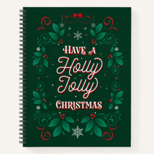 Have a Holly Jolly Christmas Notebook