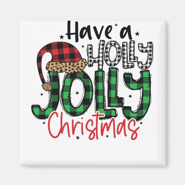 Have a Holly Jolly Christmas - Perfect Christmas Magnet (Front)