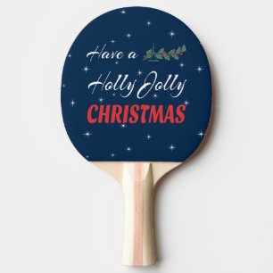 Have a Holly Jolly Christmas Ping Pong Paddle