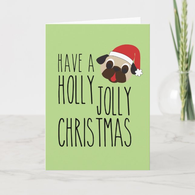 Have A Holly Jolly Christmas Pug Card (Front)