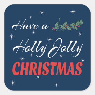 Have a Holly Jolly Christmas Square Sticker