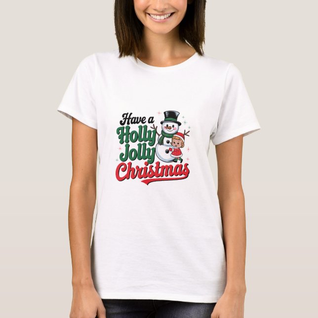 Have a Holly Jolly Christmas T-Shirt (Front)