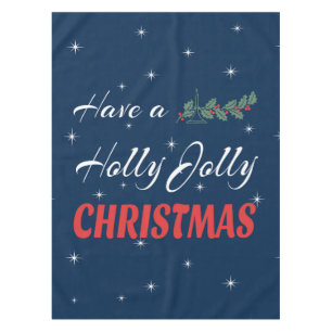 Have a Holly Jolly Christmas Tablecloth