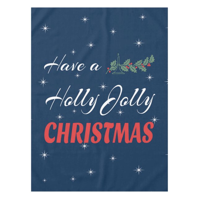Have a Holly Jolly Christmas Tablecloth (Front)