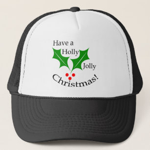 Have a Holly Jolly Christmas! Trucker Hat