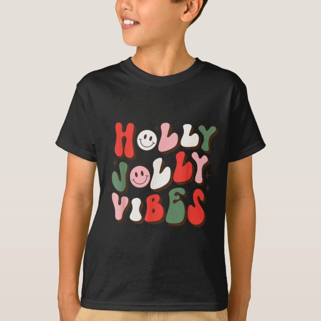 Have A Holly Xmas Jolly Christmas Vibes  T-Shirt (Front)