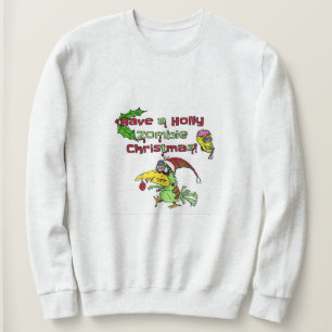 Have a holly zombie Christmas sweatshirt