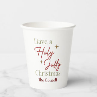 Have a holy jolly christmas  paper cups