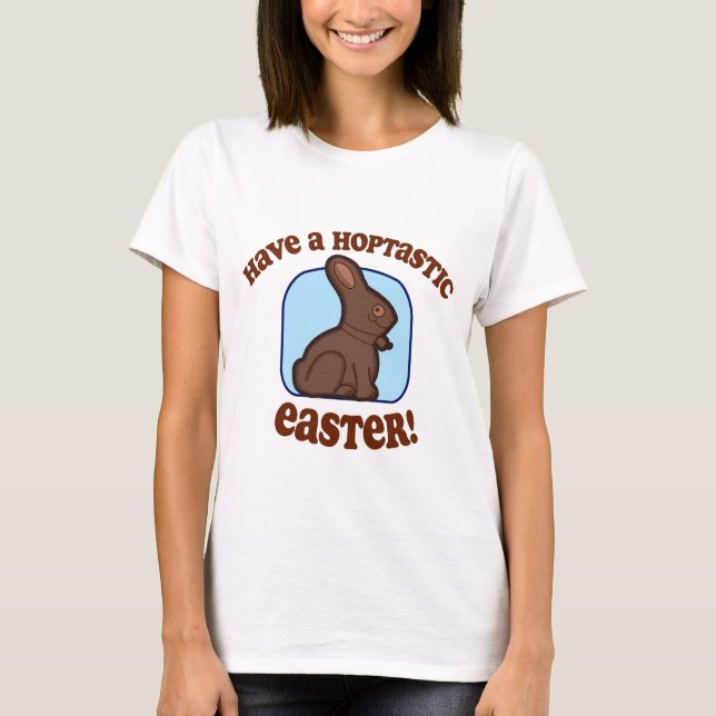 Have A Hoptastic Easter T-Shirt (Front)