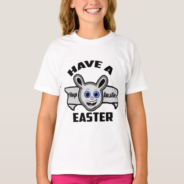 Have A Hoptastic Easter T-Shirt (Front)
