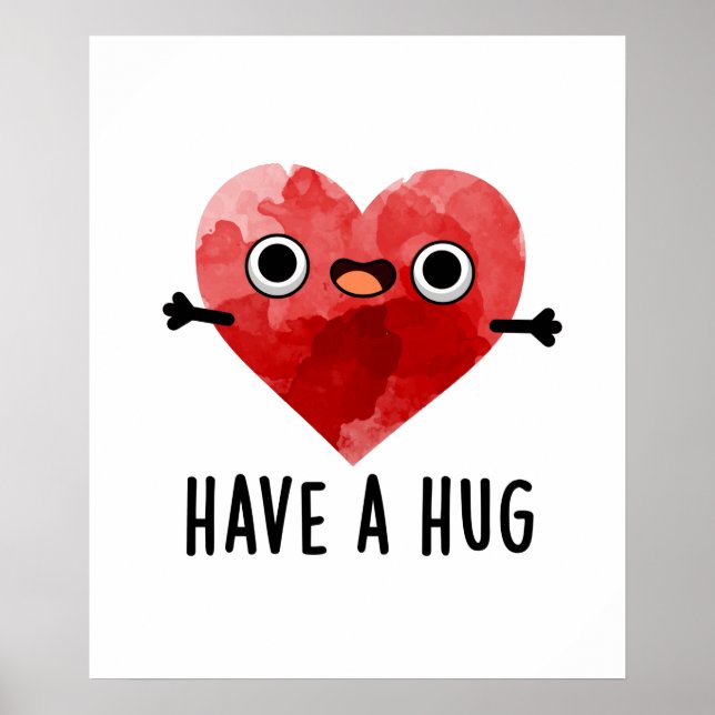 Have A Hug Cute Heart Pun Poster (Front)