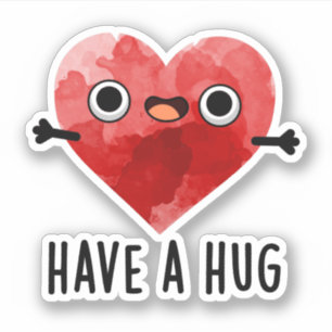 Have A Hug Funny Heart Pun 