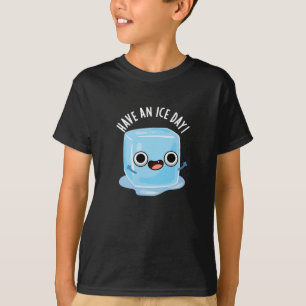 Have A Ice Day Funny Ice Cube Pun Dark BG T-Shirt