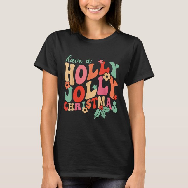 Have A Jolly Holly Christmas Team Santa Women Girl T-Shirt (Front)