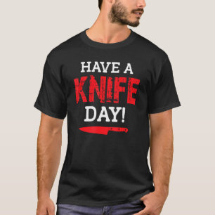 Have A Knife Day Knife Collector T-Shirt
