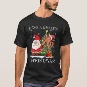 Have A Kraken Christmas Octopus In Xmas Tree T-Shirt