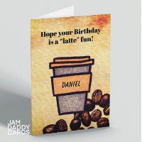 Have A Latte Fun On Your Birthday Customisable
