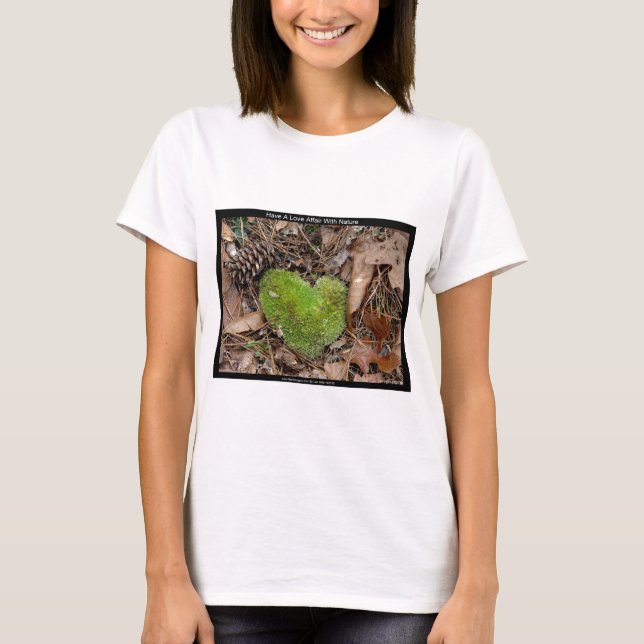 Have a Love Affair with Nature Moss Heart Gifts T-Shirt (Front)