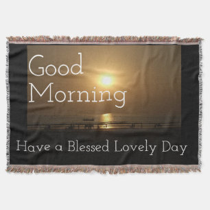 Have a Lovely Good Morning Throw Blanket
