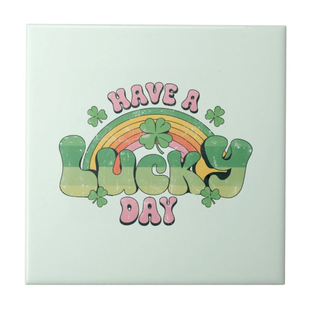 Have a Lucky Day Retro Typography Tile (Front)