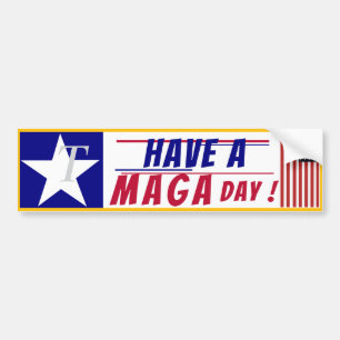 Have a MAGA Day! Bumper Sticker