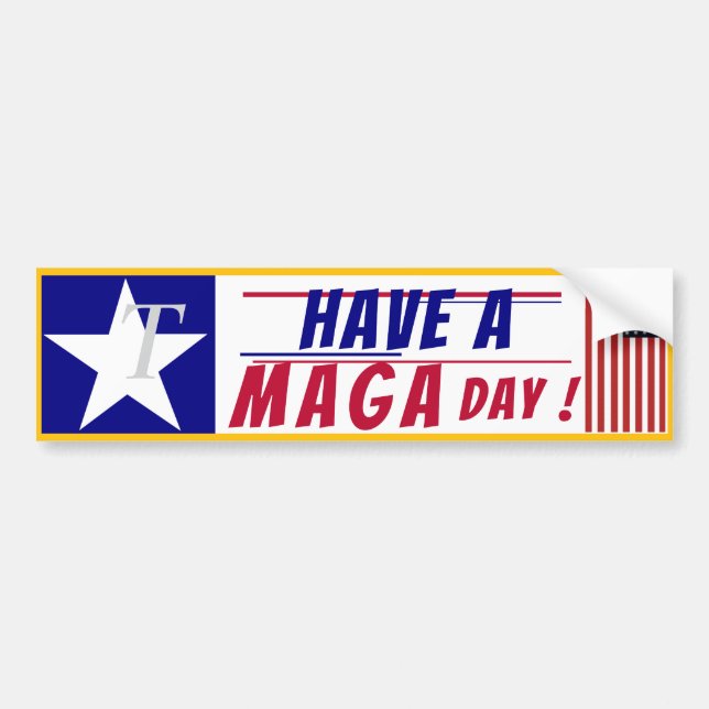 Have a MAGA Day! Bumper Sticker (Front)