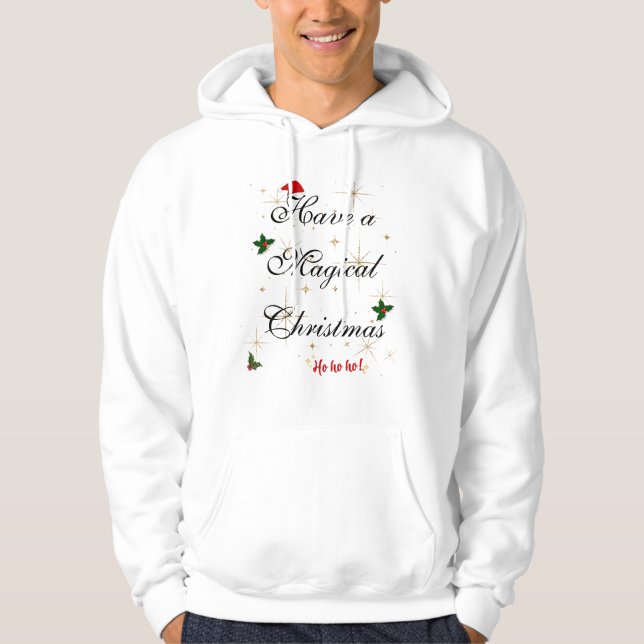 Have a magical Christmas hooded sweatshirt (Front)