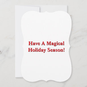 Have A Magical Holiday Season - Christmas Card