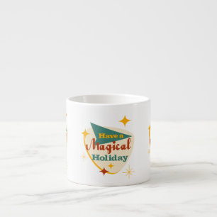 Have a Magical Holiday vintage sign Espresso Cup