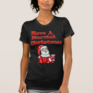 Have A Martini Christmas Woman's Shirt