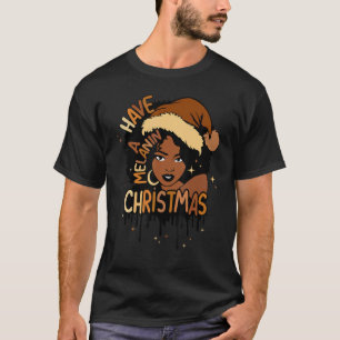 Have A Melanin Christmas Black African American Sa T-Shirt