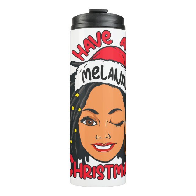 Have A Melanin Christmas Black Girl Magic Queen Thermal Tumbler (Front)