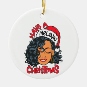 Have A Melanin Christmas Black Girl Magic Sista  Ceramic Tree Decoration