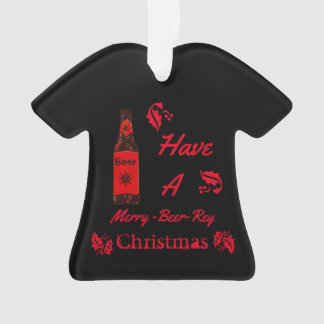 Have A Merry Beer Rey Christmas Red Bottle Ornament