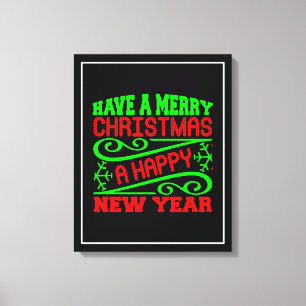 Have A Merry Christmas A Happy New Year Canvas Print