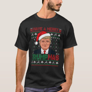 Have A Merry Trumpmas Santa Trump Hat Christmas Ug T-Shirt