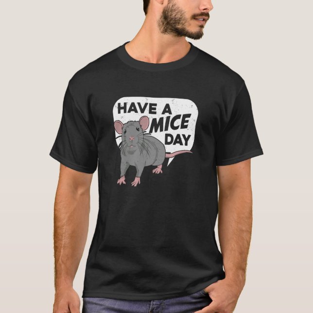 Have A Mice Day for a Fancy Mouse T-Shirt (Front)