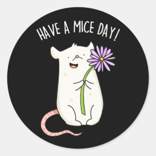 Have A Mice Day Funny Mouse Pun Dark BG Classic Round Sticker