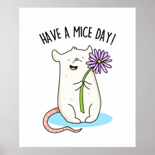 Have A Mice Day Funny Mouse Pun Poster