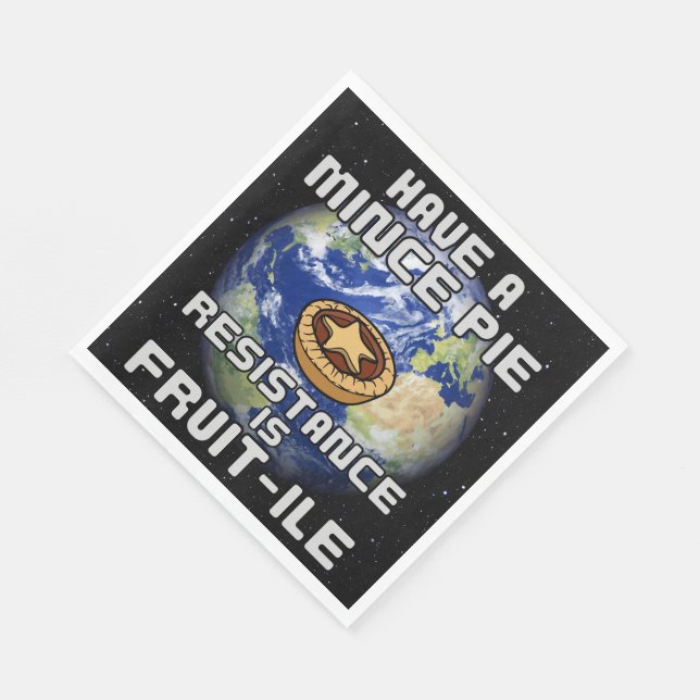 Have a Mince Pie - RESISTANCE IS FRUIT-ILE Napkin (Corner)
