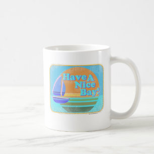 Have a nice bay! coffee mug