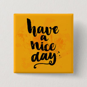 Have A Nice Day 15 Cm Square Badge