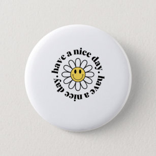 Have A Nice Day 6 Cm Round Badge