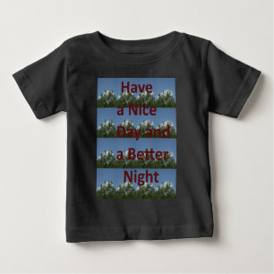 Have a Nice Day & a Better Night Art Baby T-Shirt