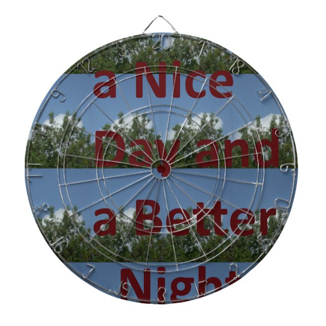 Have a Nice Day & a Better Night Art Dartboard (Front)